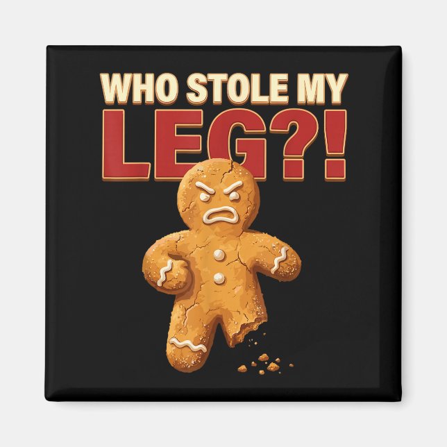Aimant Funny Gingerbread Pun Cookies Who Stole My Leg Coo (Devant)