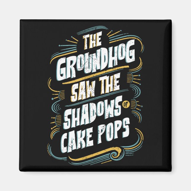Aimant Funny Groundhog Shadow Humor - Shadows Of Cake Pop (Devant)