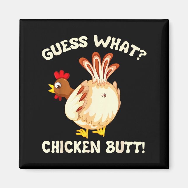 Aimant Funny Guess What_ Chicken Butt! Graphic Design  (Devant)