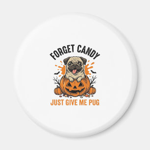 Aimant Funny Halloween Pug Forget Candy Shirt Design_1
