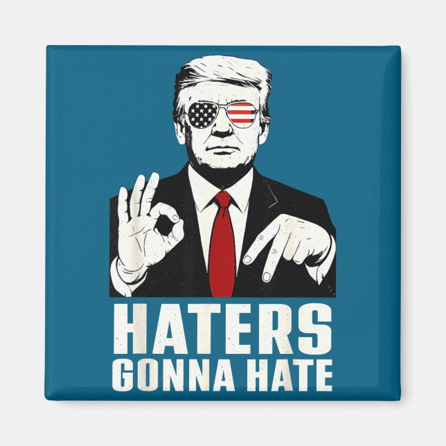 Aimant Funny Haters Gonna Hate 6 7 President 67 Trump Six (Devant)