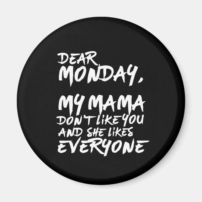 Aimant Funny I Hate Monday My Mama Don't Like You (Devant)