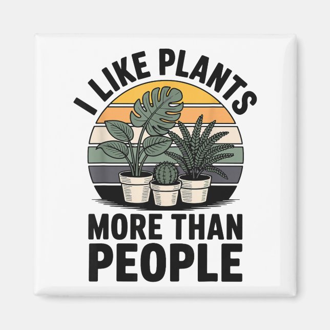 Aimant Funny I Like Plants More Than People Design  (Devant)