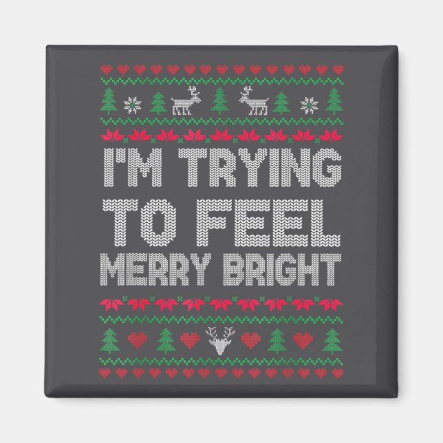 Aimant Funny I'm Trying To Feel Merry Xmas Bright Matchin (Devant)