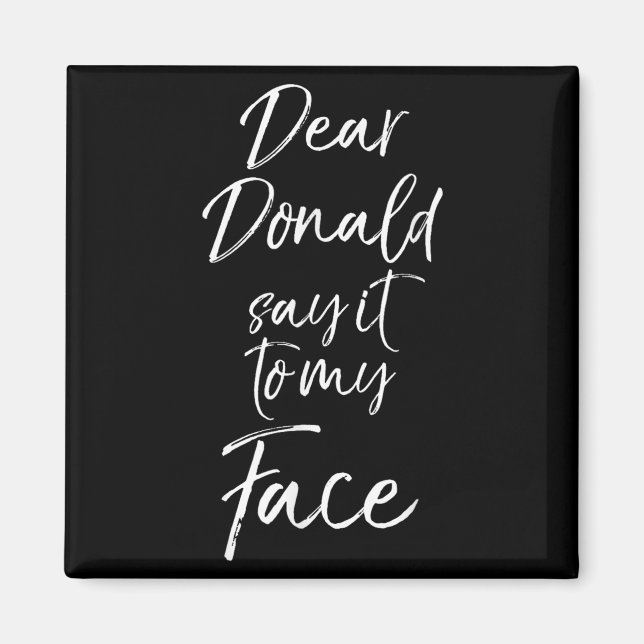 Aimant Funny Kamala Harris Quote Cute Dear Donald Say It  (Devant)
