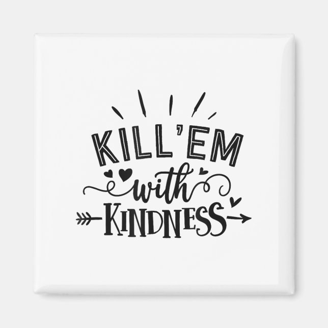 Aimant Funny Kill'em With Kindness Motivational Woman  (Devant)