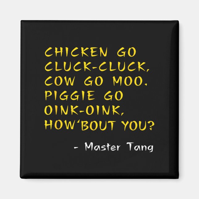 Aimant Funny Kung W Movie Quotes - Chicken Go Cluck Cow G (Devant)