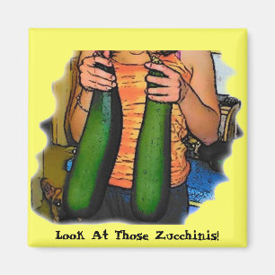 Aimant Funny Look At Those Zucchinis