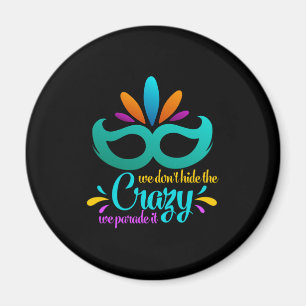 Aimant Funny Mardi Gras Nous ne cachons pas les fous