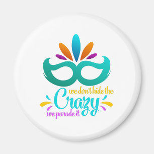 Aimant Funny Mardi Gras Nous ne cachons pas les fous