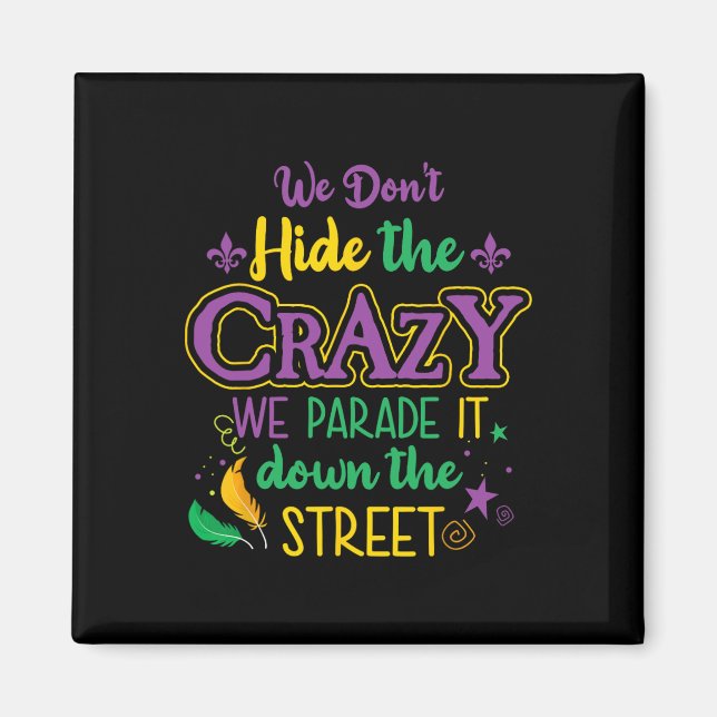 Aimant Funny Mardi Gras On ne cache pas Crazy Parade Stre (Devant)