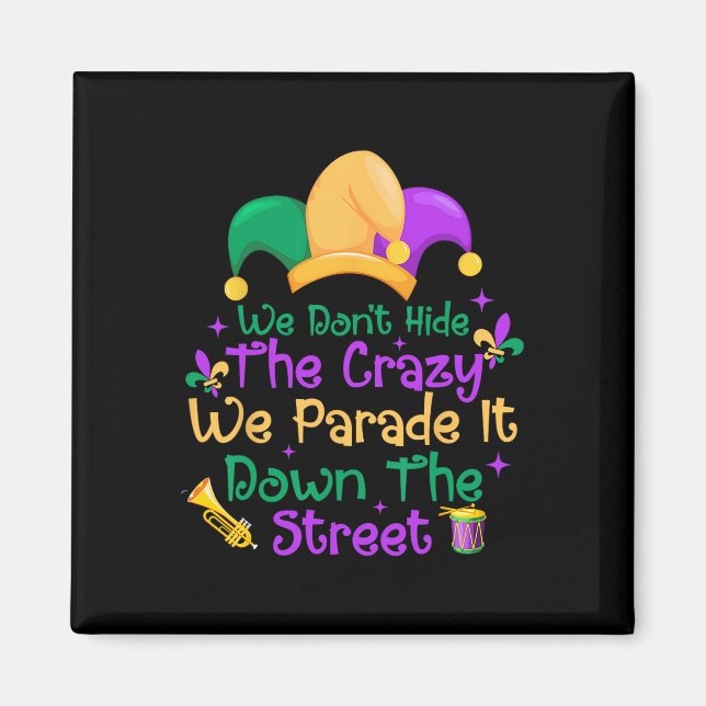 Aimant Funny Mardi Gras On ne cache pas Crazy Parade Stre (Devant)