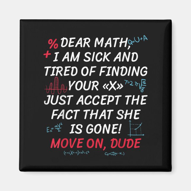 Aimant Funny Math Quote Dear Math Move On Dude Girls Boys (Devant)