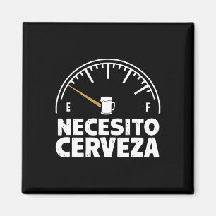 Aimant Funny Mexicain J'Ai Besoin De Bière Necesito Cerve