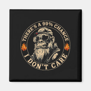 Aimant Funny Monkey Theres A 99% Chance I Dont Care (sur
