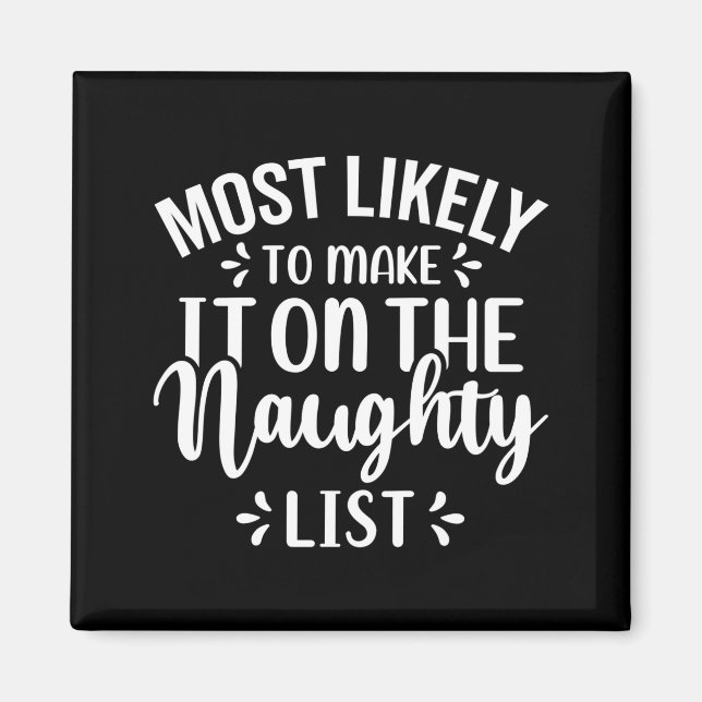 Aimant Funny Most Likely To Make Naughty List Christmas  (Devant)