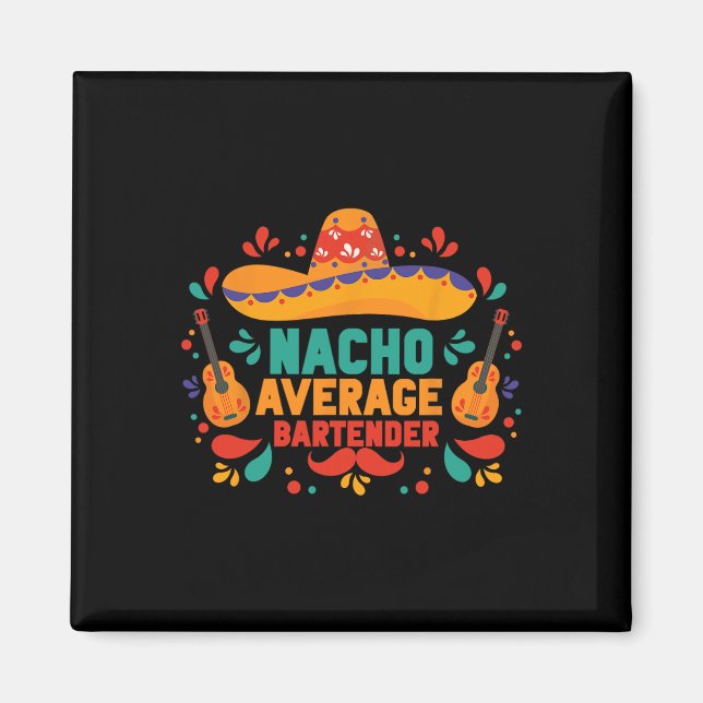 Aimant Funny Nacho moyen Rtender Cinco De Mayo Mexicain (Devant)