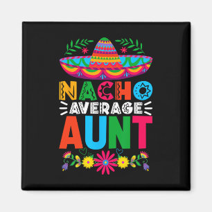 Aimant Funny Nacho Tante Moyenne Sombrero Joyeux Cinco De