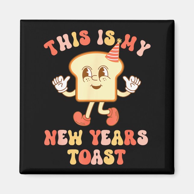 Aimant Funny New Year's Toast Bread Pun Retro Hipe  (Devant)