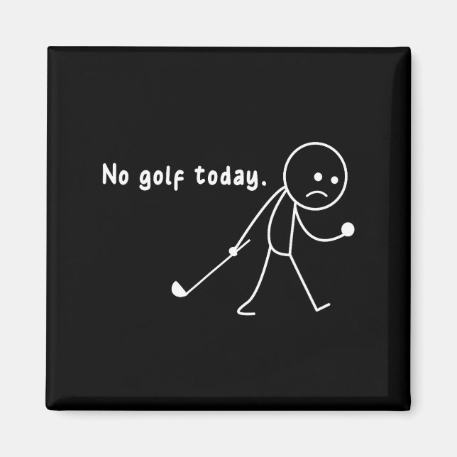 Aimant Funny No Golf Today,rain,golf Lover Funny Gift Tee (Devant)