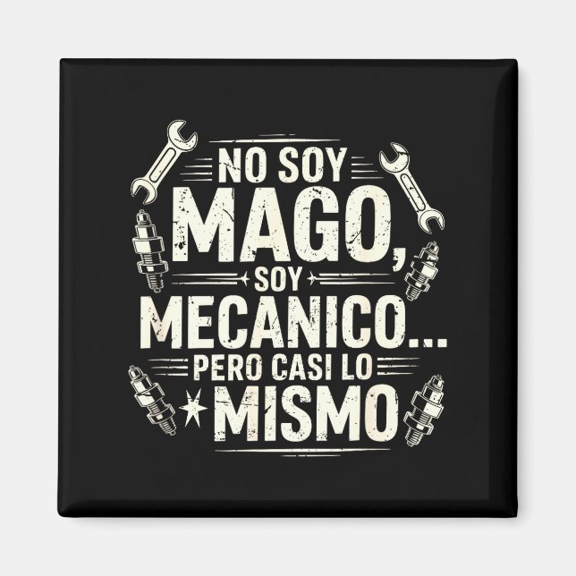 Aimant Funny No Soy Mago Soy Mecánico Car Mechanic Spani- (Devant)