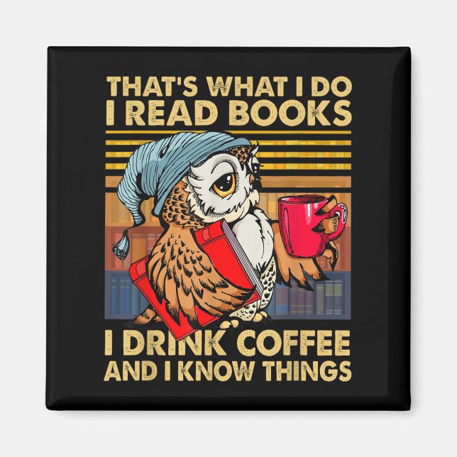 Aimant Funny Owl That's What I Do I Read Books I Drink Co (Devant)