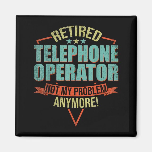 Aimant Funny Quote For Retired Telephone Operator  (Devant)