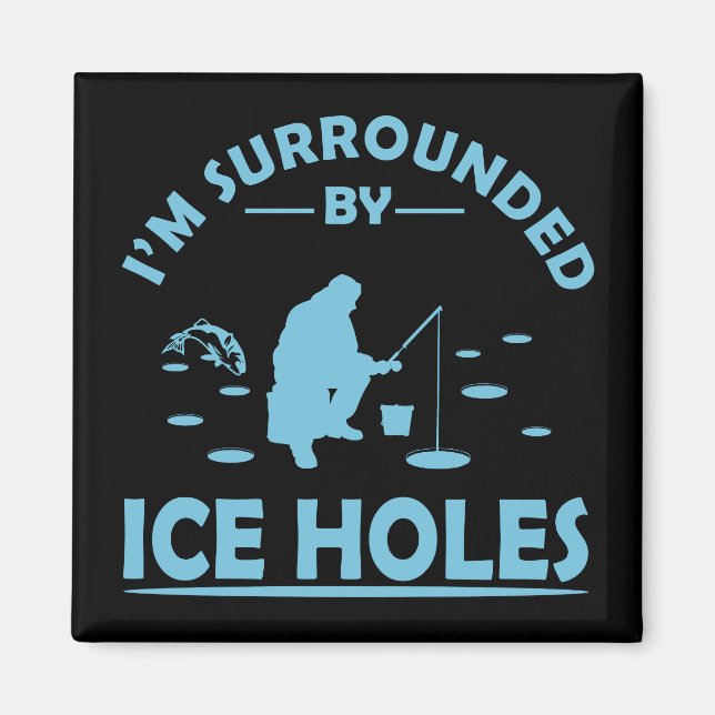 Aimant funny quotes about ice fishing (Devant)