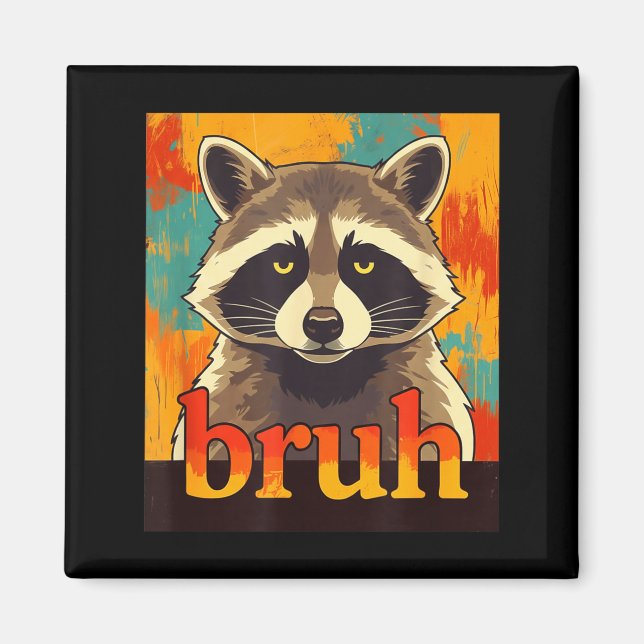 Aimant Funny Raccoon Bruh Meme Teens Boys Girls Men Graph (Devant)