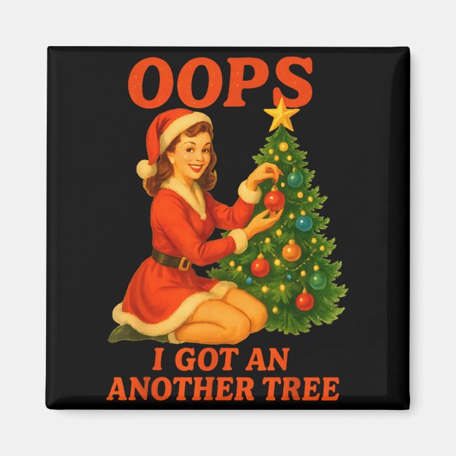 Aimant Funny Retro Christmas Oops I Got Another Tree  (Devant)