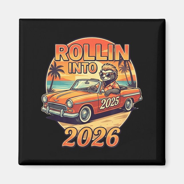 Aimant Funny Rollin Into 2026 Retro Car Sunset Vibes Artw (Devant)