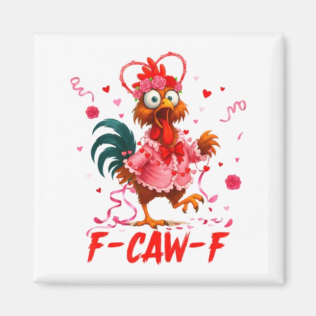 Aimant Funny Rooster F-caw-f Valentines Day Chicken Fcawf (Devant)