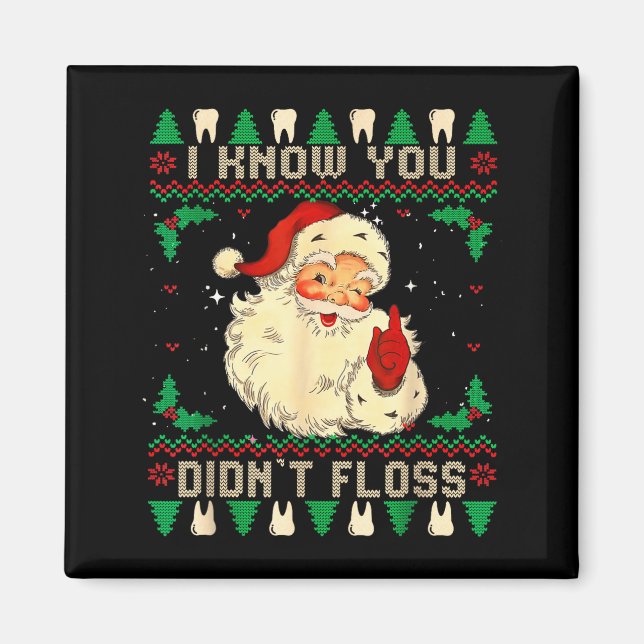 Aimant Funny Santa I Know You Didn't Floss Dentist Dental (Devant)