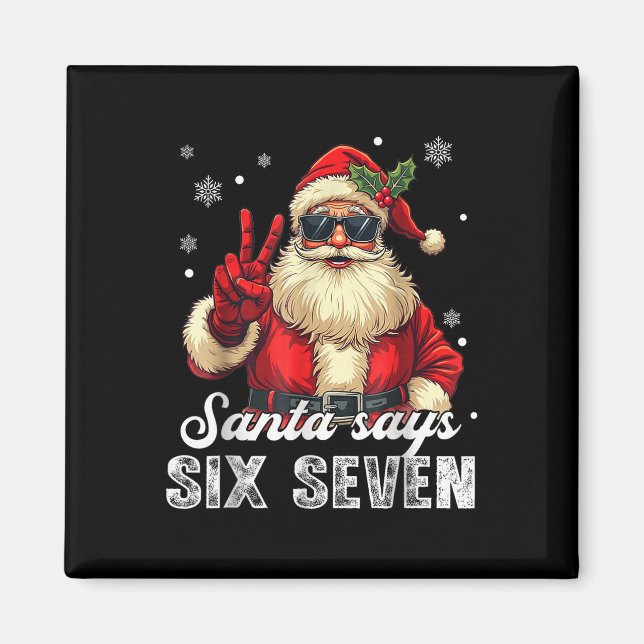 Aimant Funny Santa Says Six Seven Christmas 67 Meme Xmas  (Devant)