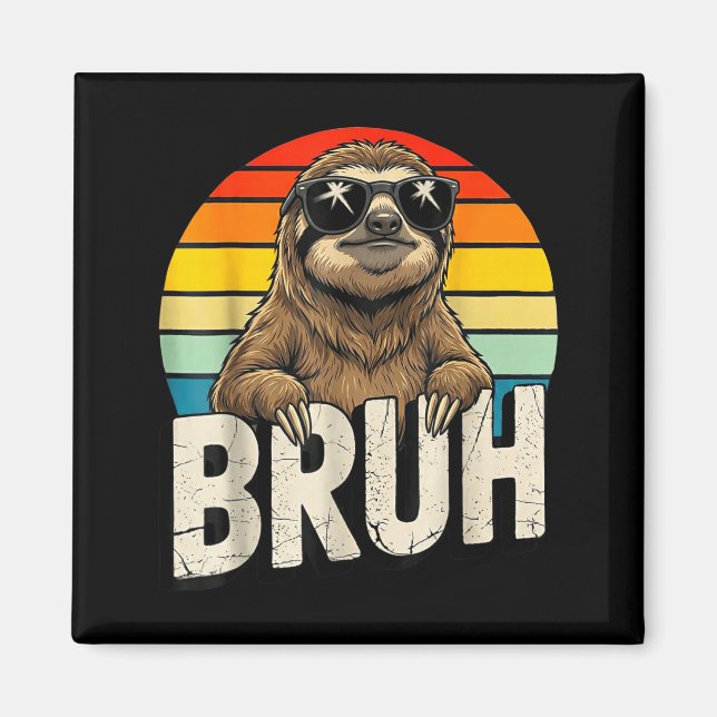 Aimant Funny Sloth Graphic Meme Lover Bruh Sloth Lovers  (Devant)