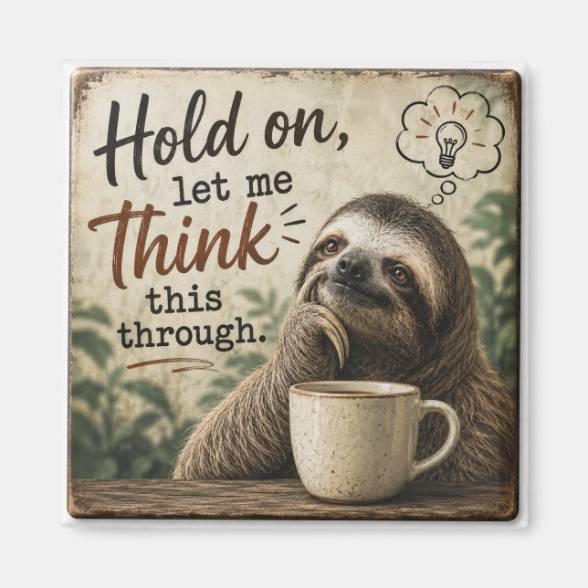 Aimant Funny Sloth Hold On Let Me Think This Through  (Devant)