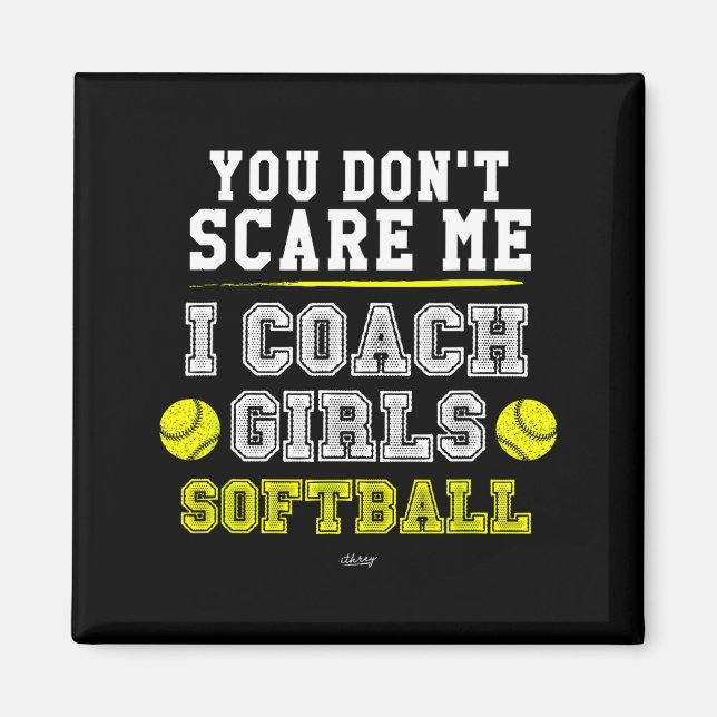 Aimant Funny Softball Coach You Don't E Me I Coach Girls  (Devant)