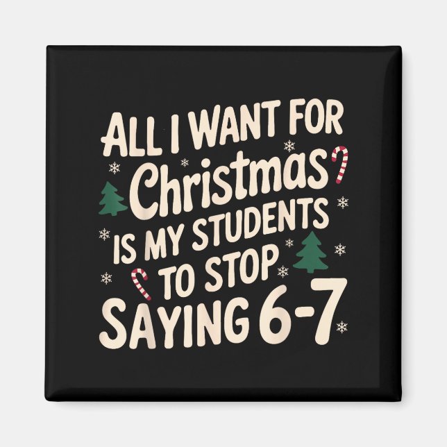 Aimant Funny Teacher Christmas Students Saying 6-7 67 Six (Devant)