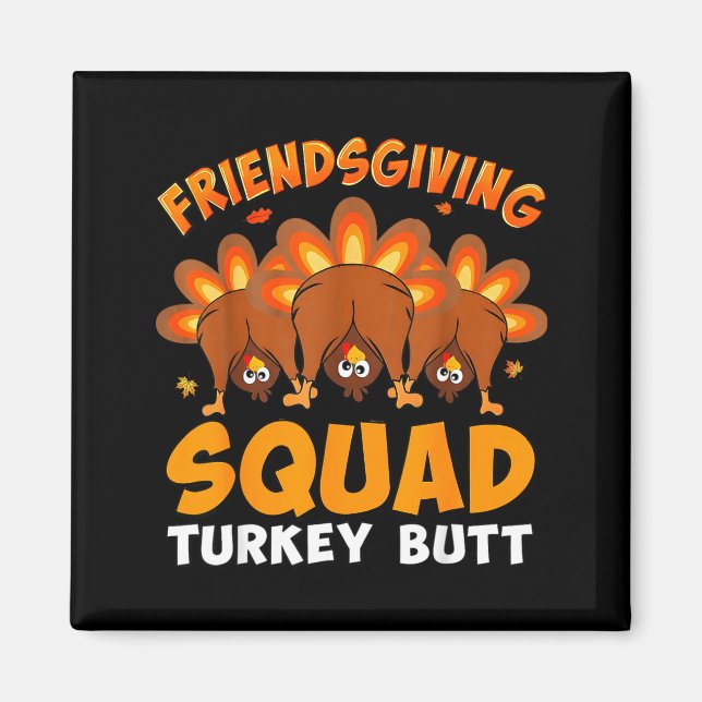 Aimant Funny Thanksgiving Friendsgiving Squad Turkey Butt (Devant)