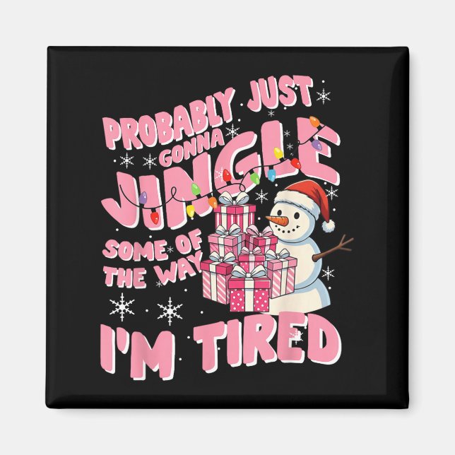 Aimant Funny Tired Holiday Quote Cute Festive Nk Humor  (Devant)