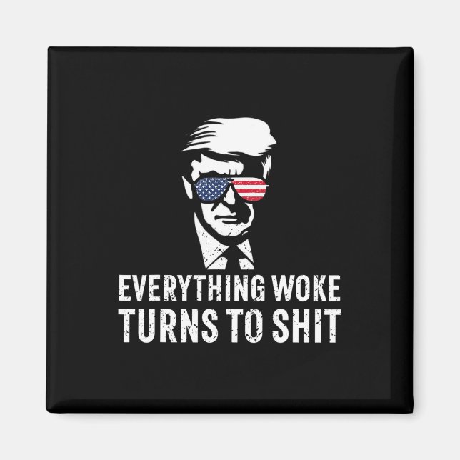 Aimant Funny Trump Everything Woke Turns To Quote  (Devant)