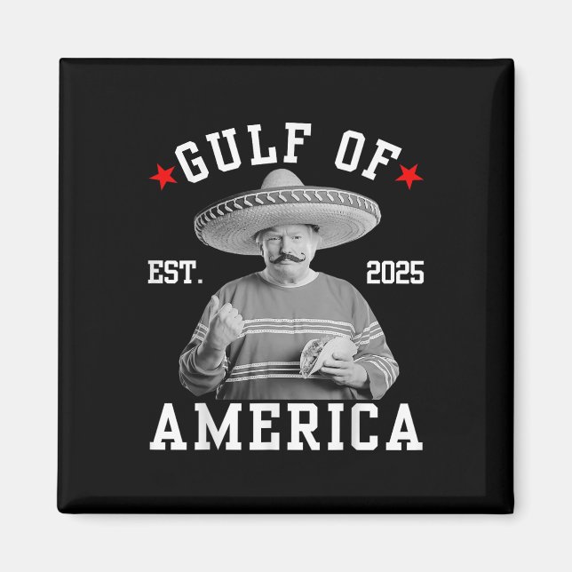Aimant Funny Trumpshirt Gulf Of Us America Funny Mexican (Devant)