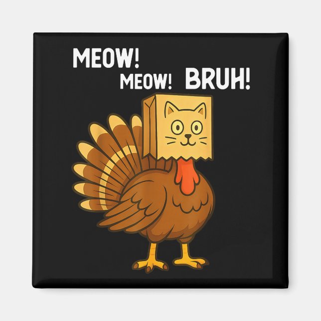Aimant Funny Turkey Meow Thanksgiving Fake Cat Meow Bruh  (Devant)