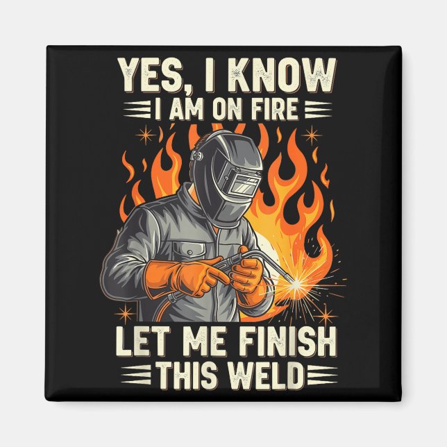 Aimant Funny Welder Welding Yes I Know I Am On Fire  (Devant)