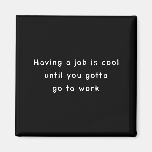 Aimant Funny Work Meme &amp; Sarcastic Office Humor  (Devant)