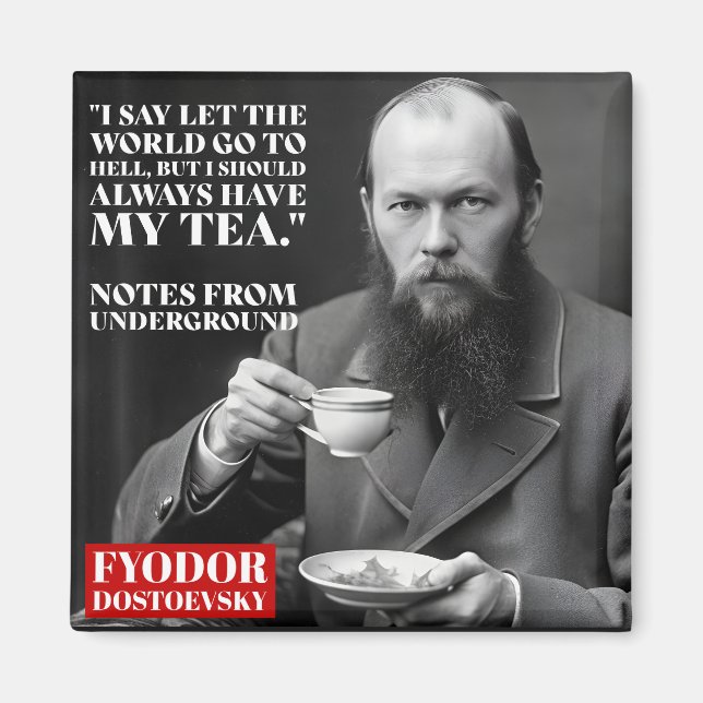 Aimant Fyodor Dostoevsky - citation amusante du thé (Devant)