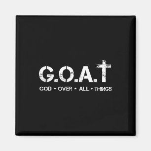 Aimant G.o.a.t Dieu au-dessus de toute chose Citation de