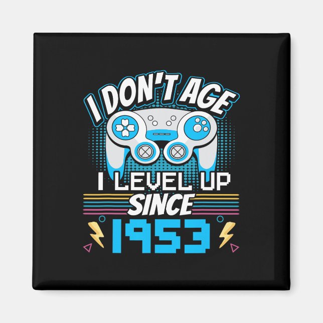 Aimant Gamer I Don't Age I Level Up depuis 1953 Jeu Bir (Devant)