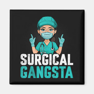 Aimant Gangsta Chirurgical Technologue Tech Scrub Chirurg