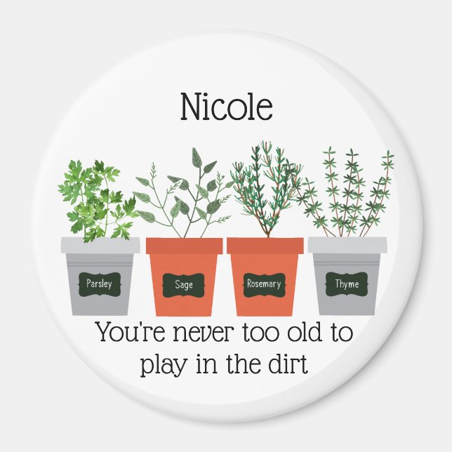 Aimant Garden Quote Never to old to play in the dirt (Devant)